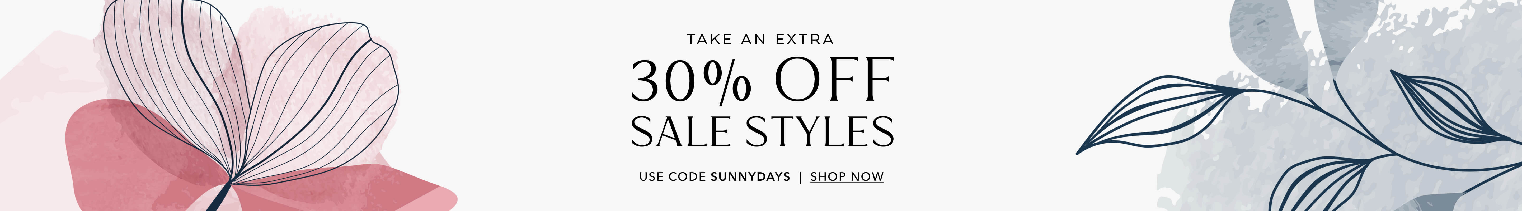 Take an Extra 30% OFF Sale Styles | USE CODE SUNNYDAYS | Shop Now